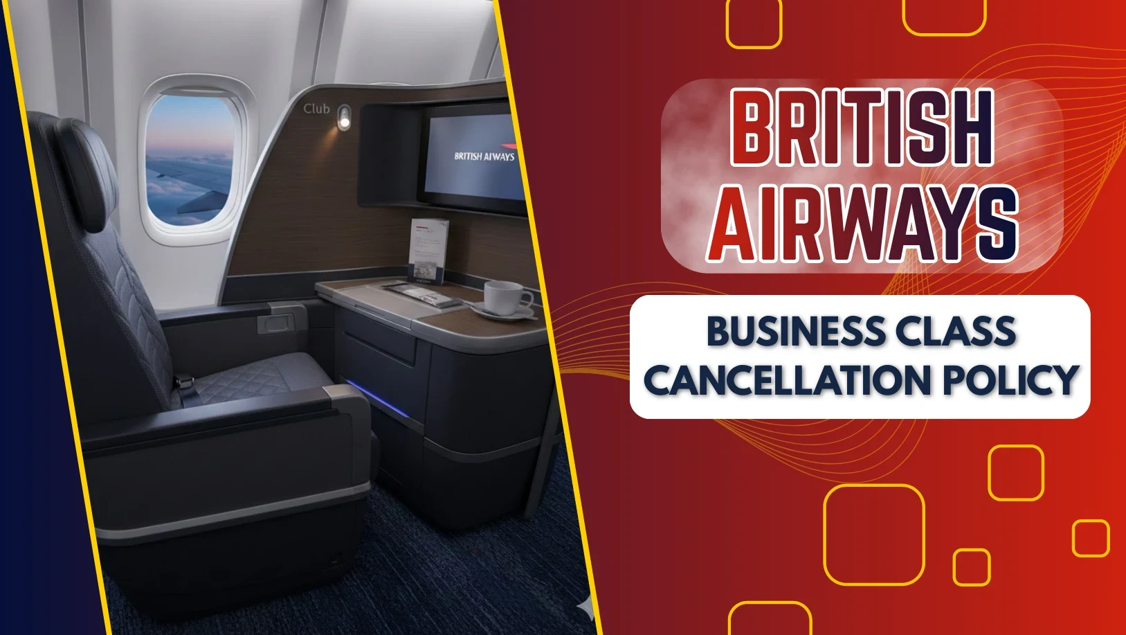 British Airways Club World (Business Class) Cancellation Policy 